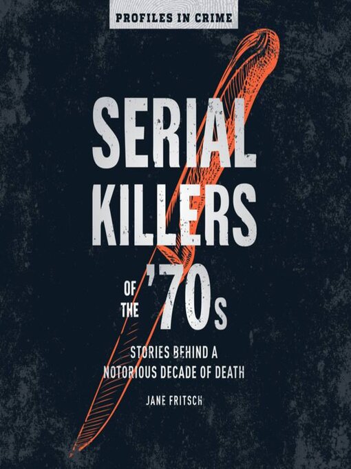 Title details for Serial Killers of the '70s by Jane Fritsch - Available